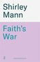 Text: "Shirley Mann, Faith's War". Weißer und lila Hintergrund. Z-Logo unten links. "COVER TO BE REVEALED" unten., Buch
