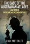 "The Case of the Australian Atlases and Other Sherlock Holmes Adventures" von Paul Metcalfe. Sherlock Holmes in Silhouette.