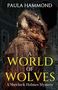 Text: "PAULA HAMMOND, A WORLD OF WOLVES, A Sherlock Holmes Mystery." Illustration: Wolf in Kleidung auf dunkler Straße., Buch