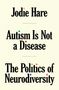 Jodie Hare: Autism Is Not A Disease, Buch