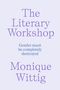 "The Literary Workshop. We must therefore destroy gender completely..."

Darunter steht: Monique Wittig. Lila Schrift auf hellblauem Hintergrund., Buch