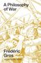 Titel: "A Philosophy of War" von Frédéric Gros. Historische Illustration von kämpfenden Figuren in gelb und weiß., Buch