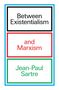 Jean-Paul Sartre: Between Existentialism and Marxism, Buch