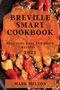 Mark Melton: Breville Smart Cookbook 2022, Buch