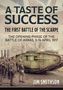 Jim Smithson: Taste of Success: The First Battle of the Scarpe April 9-14 1917 - the Opening Phase of the Battle of Arras, Buch