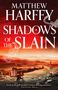 Matthew Harffy: Shadows of the Slain, Buch