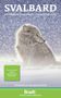 "SVALBARD: Spitsbergen, Jan Mayen, Franz Josef Land. Empfohlen von Wanderlust Magazine. Ein arktischer Fuchs im Schneesturm.", Buch