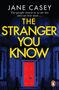 Jane Casey: The Stranger You Know, Buch