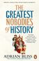 Adrian Bliss: The Greatest Nobodies of History, Buch