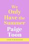 Paige Toon: We Only Have The Summer, Buch