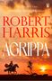 "The Number One Bestselling Author of Conclave" und "Robert Harris, Agrippa". Römischer Reiter vor Sonnenuntergang., Buch