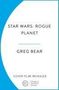 Greg Bear: Star Wars: Rogue Planet, Buch