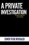 „A PRIVATE INVESTIGATION“, „A DC Smith / Kings Lake Investigation“, „Cover to be revealed“ auf schwarzem Hintergrund.