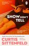 Curtis Sittenfeld: Show Don't Tell, Buch, Buch