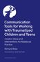 Richard Rose: Communication Tools for Working with Traumatized Children and Teens, Buch