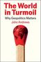 "The World in Turmoil: Why Geopolitics Matters" von John Andrews. Streichholzkopf als Weltkugel illustriert.