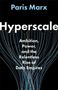 "Hyperscale: Ambition, Power, and the Relentless Rise of Data Empires" von Paris Marx. Weiße Linien auf schwarzem Hintergrund., Buch