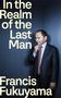 Text: "In the Realm of the Last Man Francis Fukuyama." Ein Mann im Anzug steht nachdenklich vor einer dunkelblauen Wand.