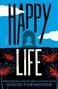 „HAPPY LIFE“ steht groß oben, darunter „DAVID FOENKINOS“. Illustration mit blauem Himmel, Wolken und roten Blumen., Buch