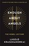 "Winner of the Nobel Prize in Literature 2025", "Enough About Angels", "The Nobel Lecture", "László Krasznahorkai". Goldene Linien., Buch