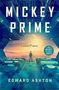 "Mickey Prime", ein Sci-Fi-Roman von Edward Ashton. Ein Mensch steht in futuristischer Halle mit Technik., Buch