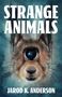 Text: "STRANGE ANIMALS", "JAROD K. ANDERSON". Illustration eines Tieres mit übergroßem Auge und spitzen Ohren.