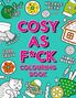 „COSY AS F*CK COLOURING BOOK“ in großen rosa Buchstaben, umgeben von gezeichneten Objekten wie Katzen, Tassen und Keksen.