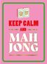 "Keep Calm and Mah Jong" in rotem und goldenem Text, grüne Mahjong-Steine, pinker Hintergrund mit grünem Rahmen.
