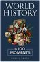TEXT: "WORLD HISTORY IN 100 MOMENTS, DANIEL SMITH." Eine Collage historischer Figuren und Objekte vor einem dunklen Hintergrund.