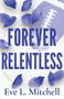 "FOREVER RELENTLESS" von Eve L. Mitchell. Blaue Blütenblätter und ein Fußball auf hellem Hintergrund., Buch