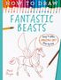 Mark Bergin: How To Draw Fantastic Beasts, Buch, Buch
