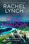 Text: "The Million-Copy Bestseller. Rachel Lynch. A DI Kelly Porter Crime Thriller. Cold Shadow. Was it misadventure or is it murder?"  
Szenerie: Hügel mit Blick auf einen See., Buch