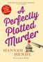 "A Perfectly Plotted Murder" von Hannah Hendy; Zitat von Ian Moore. Illustration: Messer, das eine Kirsche auf einen Cupcake sticht., Buch