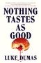 „NOTHING TASTES AS GOOD“ steht in großen Buchstaben. Darunter ein Donut mit tropfender roter Füllung. Autor: Luke Dumas.
