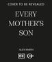 Alex Smith: Every Mother's Son, Buch