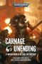 „CARNAGE UNENDING: A Warhammer 40,000 Anthology.“ Düsterer Krieger in Rüstung, umgeben von Flammen und Kampf.
