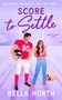 "She Hates the Player, Not the Game...", "Score to Settle", "Oakwood Ranch Series", "Bella North". Illustration: Mann im Football-Outfit, Frau mit Notizblock.