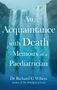 Richard Wilson: An Acquaintance with Death - Memoirs of a Paediatrician, Buch, Buch
