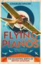 „CHARLES SPICER, FLYING PIANOS, THE ECCENTRIC BIRTH OF BRITISH AVIATION“; Illustration eines historischen Flugzeugs., Buch