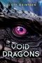 Text: "SCOTT REINTGEN", "THE VOID DRAGONS", "THE DRAGONSHIPS SERIES". Eine Illustration eines Drachenauges mit violetter Iris.