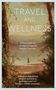Text: "TRAVEL AND WELLNESS. A Renaissance of Nature-based Health Tourism. Edited by Arunesh Parashar, Prachi Agarwal, Ahmad Albattat, Pankaj Singh Chandel." Eine Landschaft mit Bäumen und einer Yoga-Pose im Vordergrund., Buch