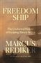 „Freedom Ship“, „The Uncharted History of Escaping Slavery by Sea“, Marcus Rediker. Ein Segelschiff am Horizont., Buch