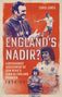 "ENGLAND'S NADIR? A revisionist assessment of Don Revie's term as England manager 1974-77." Vier historische Fußballbilder., Buch