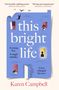 Karen Campbell: This Bright Life, Buch