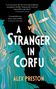 "Le Carré meets The Durrells." "A Stranger in Corfu" von Alex Preston. Bunte, marmorierte Landschaft mit Boot.
