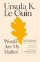 Ursula K. Le Guin: Words Are My Matter, Buch