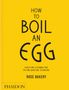 "HOW TO BOIL AN EGG," Kochbuch von Rose Bakery. Gelber Hintergrund mit schwarzem Text. Verleger: Phaidon., Buch