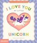 Sara Gillingham: I Love You My Little Unicorn!, Buch