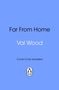 Val Wood: Far From Home, Buch