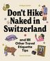 Planet Lonely: Lonely Planet Don't Hike Naked in Switzerland: And 101 Other Travel Etiquette Tips, Buch